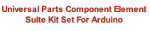 Universal Parts Component Element Suite Kit Set For Arduino
