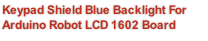 Keypad Shield Blue Backlight For Arduino Robot LCD 1602 Board
