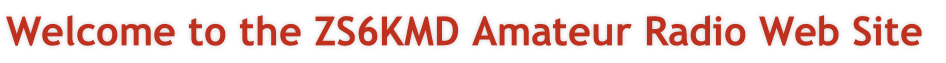 Welcome to the ZS6KMD Amateur Radio Web Site
